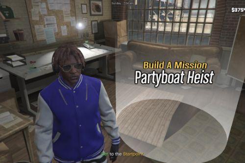Party Boat Heist [Build a Mission]